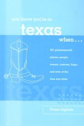 Cover Art for 9780762738113, You Know You're in Texas When...: 101 Quintessential Places, People, Events, Customs, Lingo, and Eats of the Lone Star State by Donna Ingham