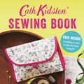 Cover Art for 9781849493826, Cath Kidston Sewing Book by Cath Kidston