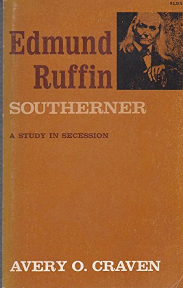 Cover Art for 9780807101049, Edmund Ruffin, Southerner by Avery O. Craven