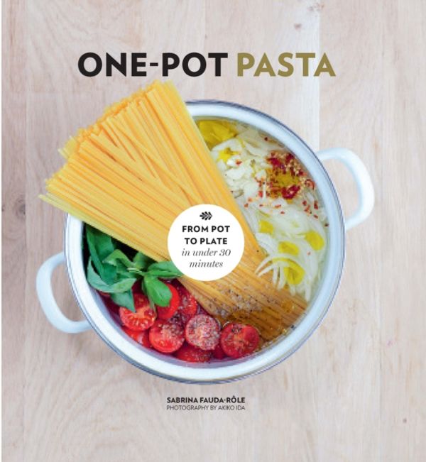 Cover Art for 9781784880576, One-Pot Pasta: From Pot to Plate in Under 30 Minutes by Sabrina Fauda-Role