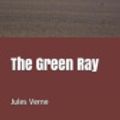 Cover Art for 9781091389083, The Green Ray by Jules Verne