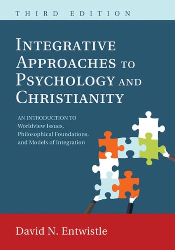 Cover Art for 9781498223492, Integrative Approaches to Psychology and Christianity, 3rd Edition by David N. Entwistle