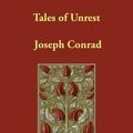 Cover Art for 9781846372407, Tales of Unrest by Joseph Conrad