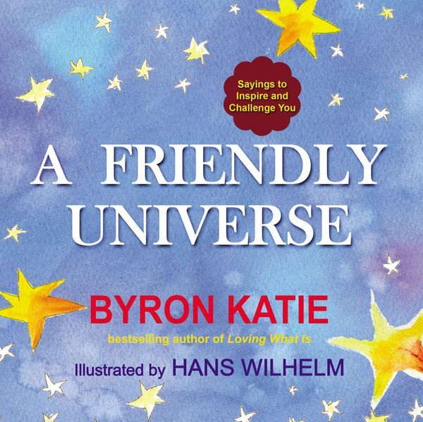 Cover Art for 9780399166938, A Friendly Universe by Byron Katie