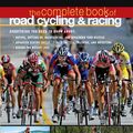 Cover Art for 9780071643412, The Complete Book of Road Cycling & Racing by Willard Peveler