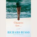 Cover Art for 9780451486486, Chances Are by Richard Russo