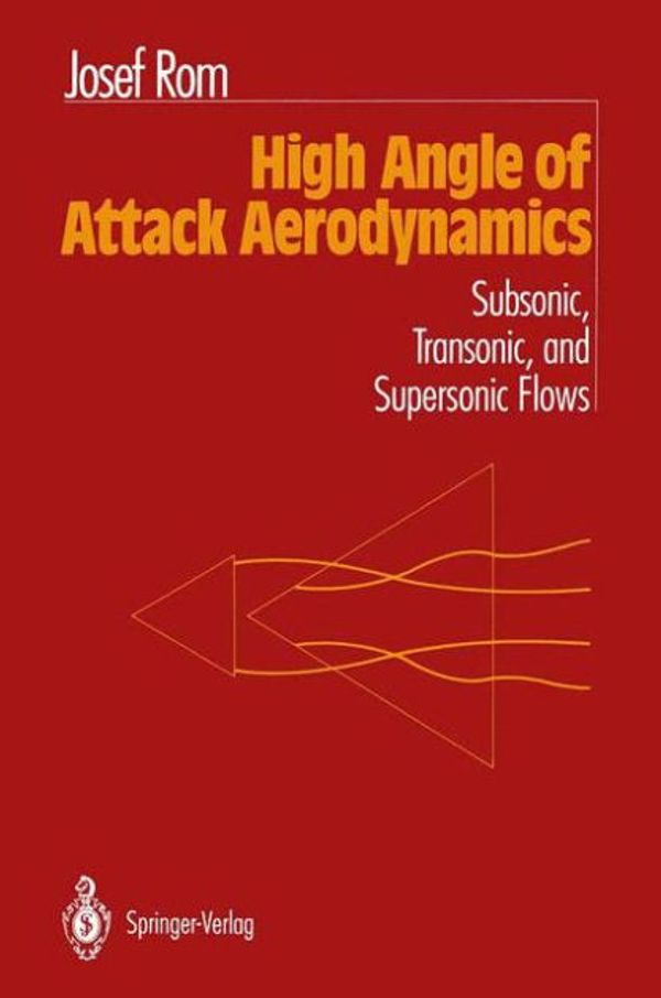 Cover Art for 9781461276869, High Angle of Attack Aerodynamics by Josef Rom