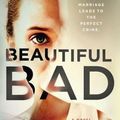 Cover Art for 9780778369103, Beautiful Bad by Annie Ward