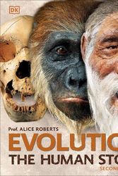 Cover Art for 9780241636923, Evolution: The Human Story by Roberts, Dr Alice