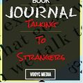 Cover Art for 9781708241063, Book Journal: Talking to Strangers by Malcolm Gladwell by Vooyc Media