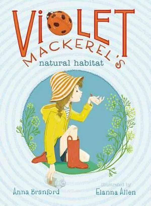 Cover Art for 9781442435957, Violet Mackerel's Natural Habitat by Anna Branford