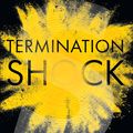 Cover Art for 9780008404369, Termination Shock by Neal Stephenson