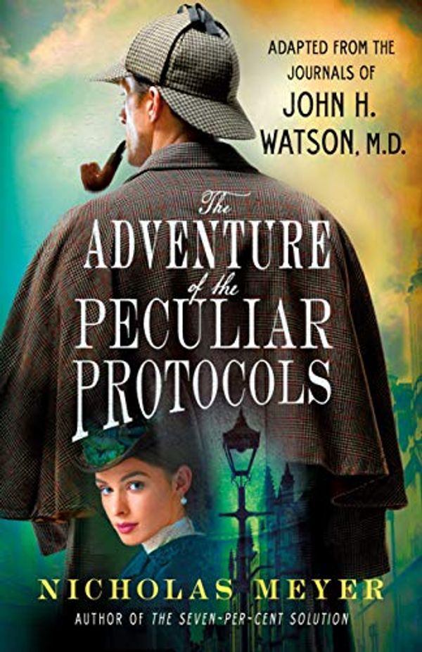 Cover Art for B07P8H7CT3, The Adventure of the Peculiar Protocols: Adapted from the Journals of John H. Watson, M.D. by Nicholas Meyer