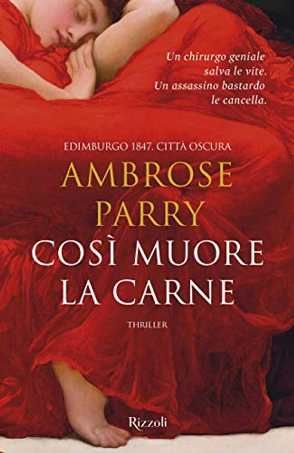 Cover Art for 9788817103909, CosÃ¬ muore la carne by Ambrose Parry