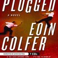Cover Art for B01K15JL1M, Plugged by Eoin Colfer (2011-09-01) by Unknown