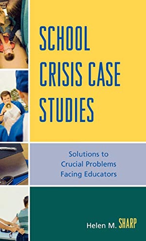 Cover Art for 9781578865895, School Crisis Case Studies by Helen M. Sharp