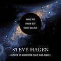Cover Art for B081ZB3TKC, The Grand Delusion: What We Know But Don't Believe by Steve Hagen