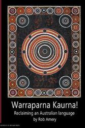 Cover Art for 9781925261240, Warraparna Kaurna! by Rob Amery