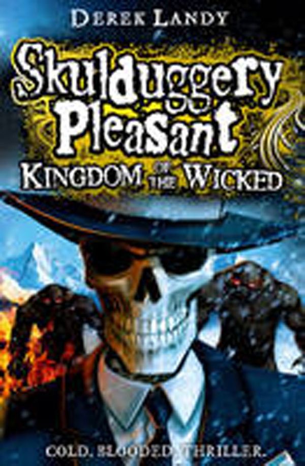 Cover Art for 9780007480241, Skulduggery Pleasant: Kingdom of the Wicked by Derek Landy