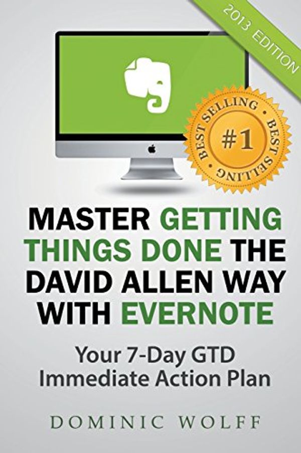 Cover Art for 9780990422105, Master Getting Things Done the David Allen Way with Evernote by Dominic Wolff