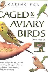 Cover Art for 9781842153970, Caring for Caged and Aviary Birds by David Alderton