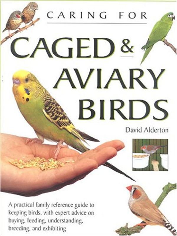 Cover Art for 9781842153970, Caring for Caged and Aviary Birds by David Alderton