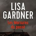 Cover Art for 9782253004646, Les morsures du passe by Lisa Gardner