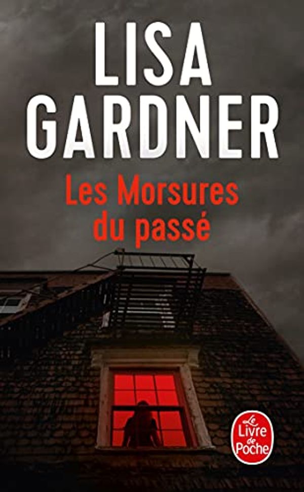 Cover Art for 9782253004646, Les morsures du passe by Lisa Gardner