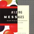 Cover Art for 9781568980997, Mixing Messages by Ellen Lupton