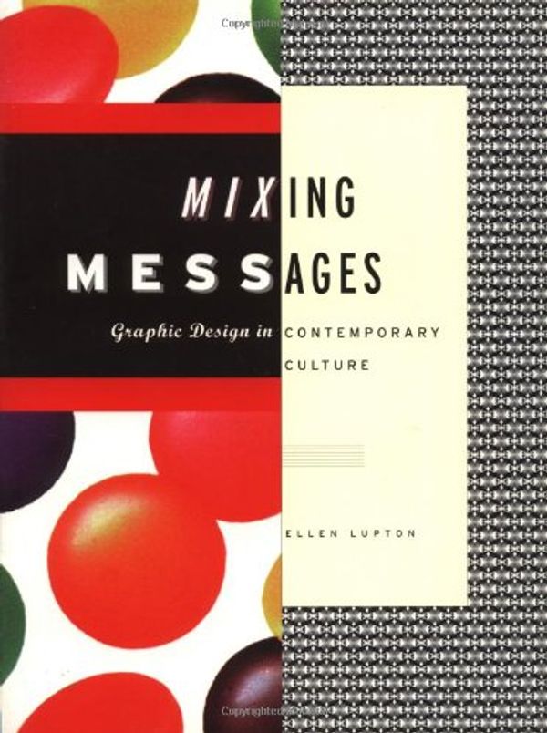 Cover Art for 9781568980997, Mixing Messages by Ellen Lupton