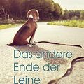 Cover Art for B006BARY6Q, Das andere Ende der Leine: Was unseren Umgang mit Hunden bestimmt (German Edition) by McConnell, Patricia B.