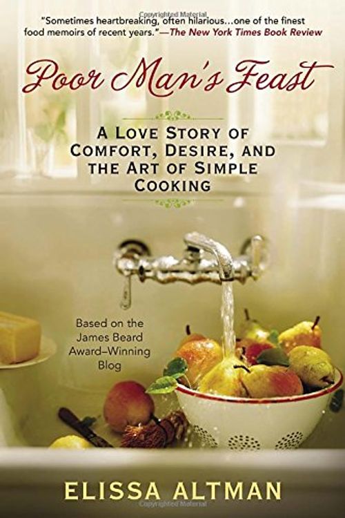 Cover Art for 9780425278352, Poor Man's Feast: A Love Story of Comfort, Desire, and the Art of Simple Cooking by Elissa Altman