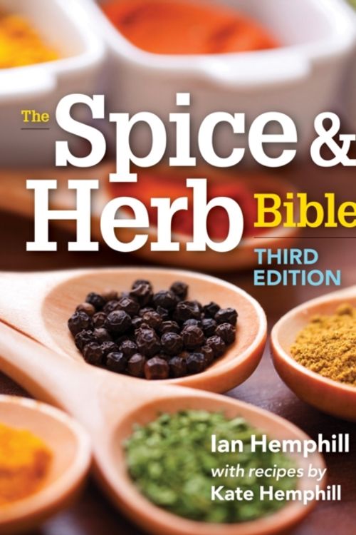 Cover Art for 9780778804932, The Spice and Herb Bible by Ian Hemphill, Kate Hemphill