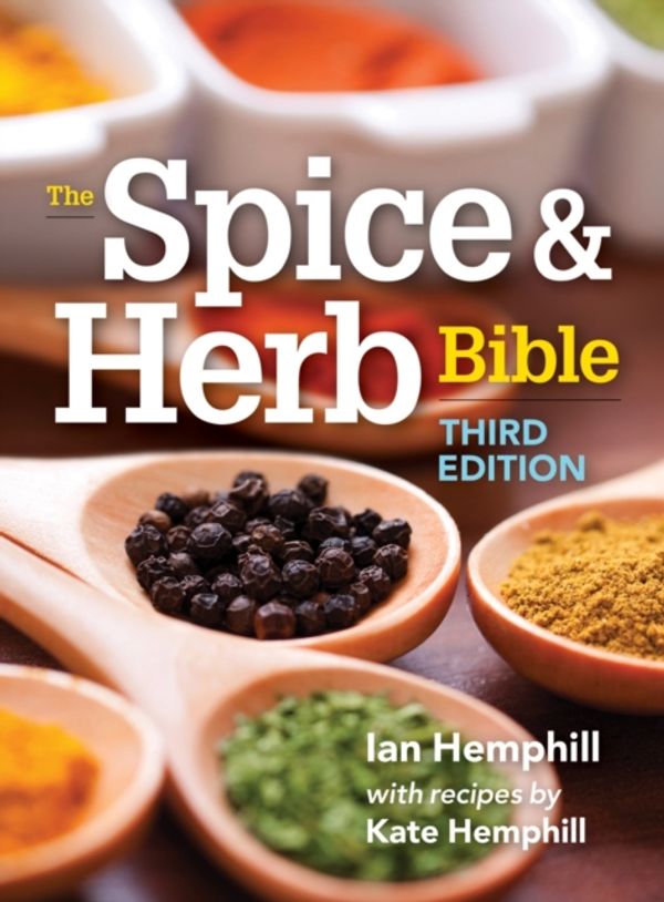Cover Art for 9780778804932, The Spice and Herb Bible by Ian Hemphill, Kate Hemphill