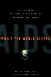 Cover Art for 9781560254393, AIDS, While The World SLeeps: The First Twenty Years of the Global AIDS Plague by edited by Chris Bull
