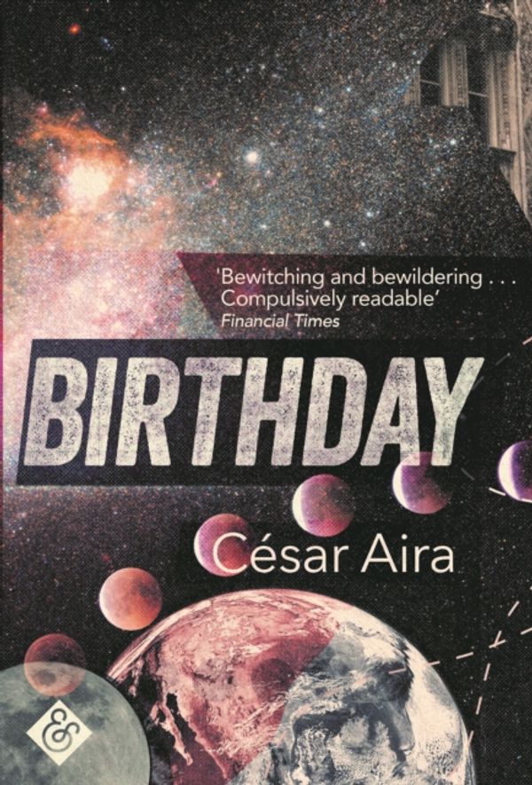 Cover Art for 9781911508403, Birthday by Cesar Aira,Chris Andrews