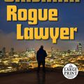 Cover Art for 9780804194792, Rogue Lawyer (Random House Large Print) by John Grisham