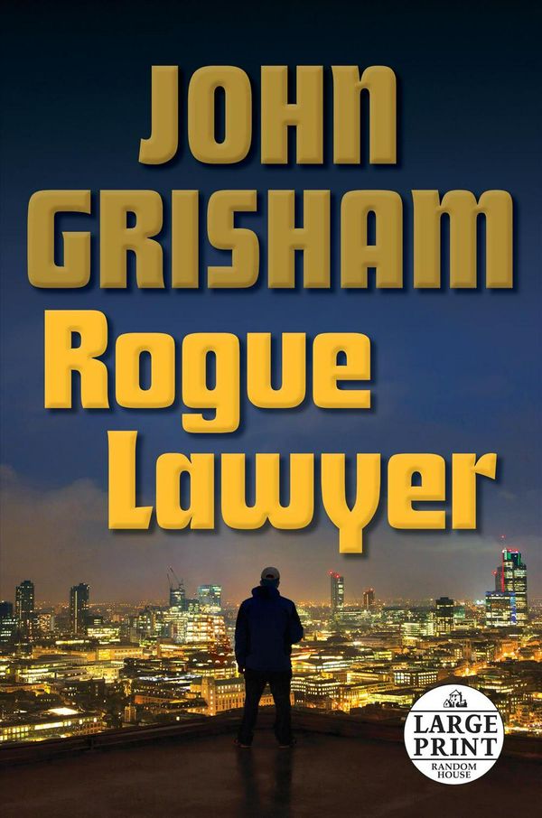 Cover Art for 9780804194792, Rogue Lawyer (Random House Large Print) by John Grisham