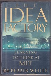 Cover Art for 9780525933472, The Idea Factory: 2Learning to Think at M.I.T. by Pepper White