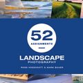 Cover Art for 9781781453742, 52 Assignments: Landscape Photography by Ross Hoddinott, Mark Bauer