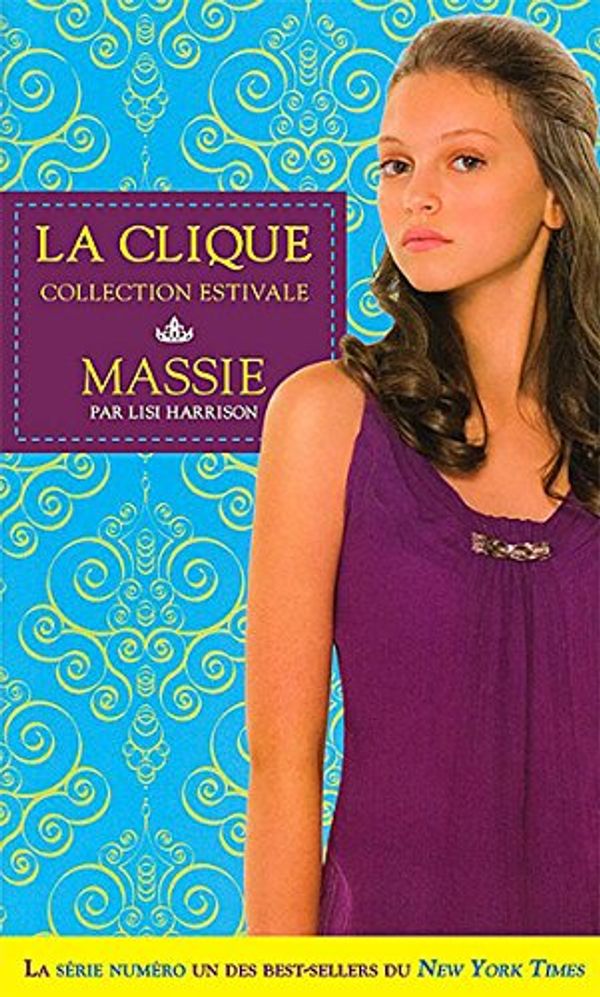 Cover Art for 9782895659563, "la clique ; collection estivale t.1 ; Massie" by Lisi Harrison