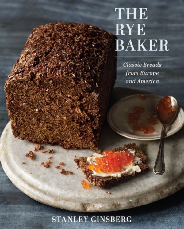 Cover Art for 9780393245219, The Rye Baker: Classic Breads from Europe and America by Stanley Ginsberg