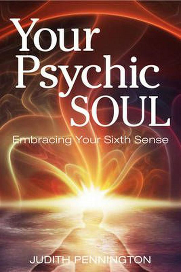 Cover Art for 9780876047002, Your Psychic Soul by Judith Pennington