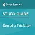 Cover Art for B08FCL6SLQ, Study Guide: Son of a Trickster by Eden Robinson (SuperSummary) by SuperSummary