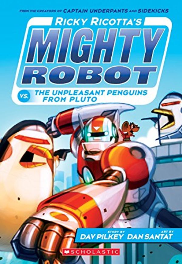 Cover Art for B01F40K0VE, Ricky Ricotta 9: Ricky Ricotta's Mighty Robot vs the Un-Pleasant Penguins from Pluto by Dav Pilkey