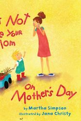 Cover Art for 9781477816479, What Not to Give Your Mom on Mother's Day by Martha Seif Simpson