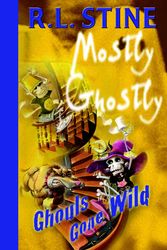 Cover Art for 9780385746922, Mostly Ghostly 5: Ghouls Gone Wild by R.L. Stine