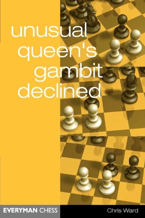Cover Art for 9781857442182, Unusual Queen's Gambit Declined by Chris Ward