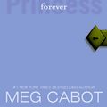 Cover Art for 9780061232947, The Princess Diaries, Volume X: Forever Princess by Meg Cabot