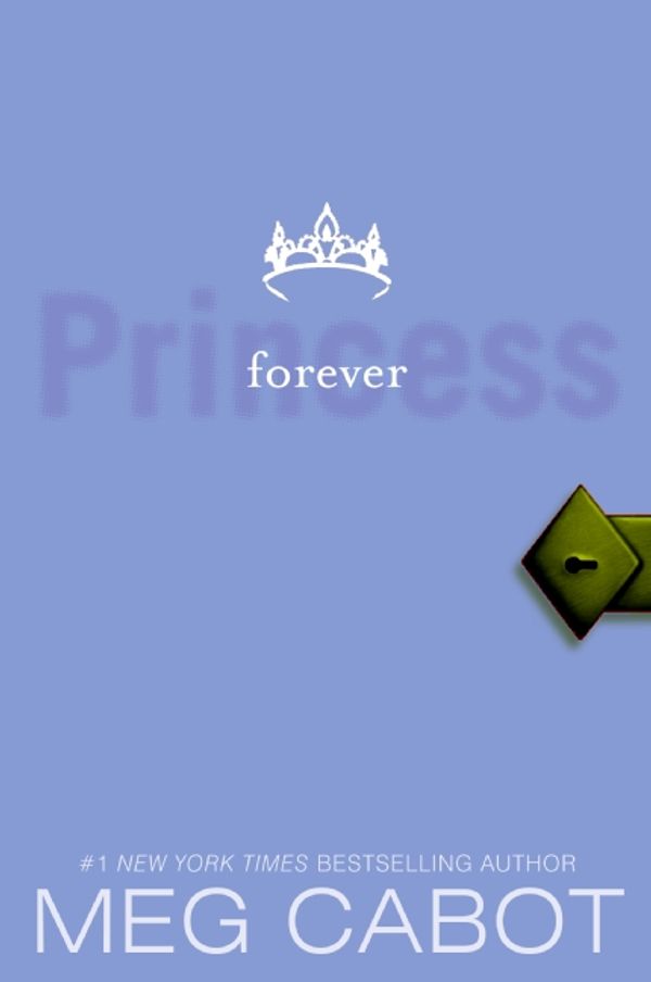 Cover Art for 9780061232947, The Princess Diaries, Volume X: Forever Princess by Meg Cabot